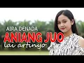 Lagu AIRA DENADA - ANIANG JUO LAI ARTINYO