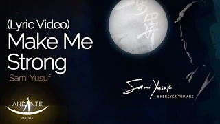 Download Sami Yusuf - Make Me Strong (Official Audio) MP3