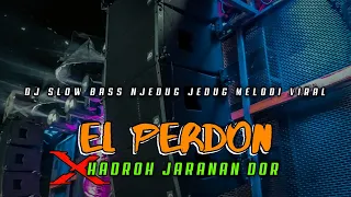 Download EL PERDON X HADROH DJ SLOW • JARANAN DOR BASS NJEDUG RAUMOM MP3