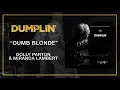 Dumb Blonde (from the Dumplin' Original Motion Picture Soundtrack [Audio])