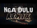 DJ NGGA DULU - Akbar Chalay feat. Ciloqciliq \u0026 Zynakal - DJ REMIX 2025
