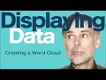 Displaying Data Making a Word Cloud