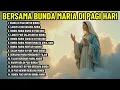 Download Lagu BUNDA MARIA HADIR DI PAGI HARI - LAGU ROHANI NONSTOP