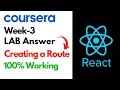 Answer - Creating a Route Coursera Week 3 LAB Anzwer Meta Coursera Course Answers React Js Meta