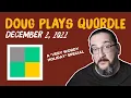 Doug plays Quordle - A Very Wordy Holiday Dec 2