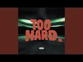 Lagu Too Hard