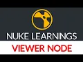 Viewer Node IN NUKE