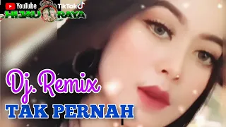 tak pernah dj remix