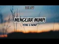 Download Lagu Mengejar Mimpi - Yovie \u0026 Nuno | lirik lagu