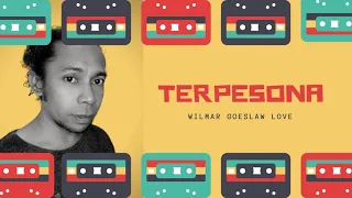 Download TERPESONA cipt. Samuel Takatelide -cover- WILMAR GOESLAW LOVE MP3