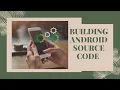 Android Framework - Building Android Source code