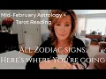 Mid February Astrology Tarot Reading All Zodiac Signs - Here s Where You re Going