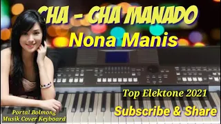 Download Cha - Cha Manado - Nona Manis || Top Elektone 2021 MP3