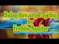 Download Lagu BULAG DAW ANG PAG IBIG (W/LYRICS)by FREDDIE AGUILLAR///NHALYNN