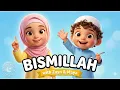 Lagu Bismillah for Kids – Islamic Dua Song with Zayn \u0026 Maya | Muslim Toddler Learning