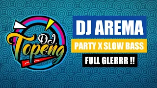 Download DJ AREMA PARTY X SLOW BASS MP3