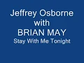 Jeffrey Osborne (with BRIAN MAY) - Stay With Me Tonight