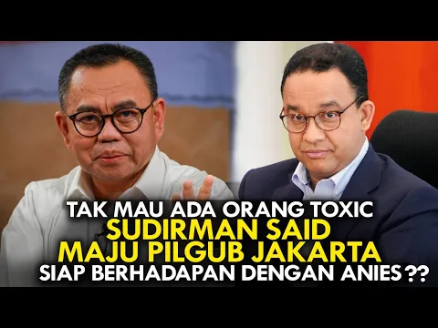 Download MP3 TAK MAU ADA ORANG TOXIC, SUDIRMAN SAID MAJU PILGUB JAKARTA. SIAP BERHADAPAN DENGAN ANIES??