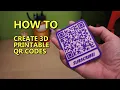 How to create 3D printable QR codes