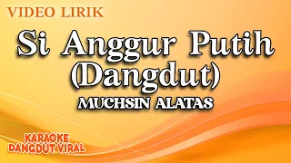 Download Muchsin Alatas - Si Anggur Putih Dangdut (Official Video Lirik) MP3