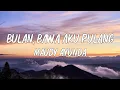 Download Lagu Bulan, Bawa Aku Pulang  - Maudy Ayunda | Lirik video