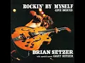 Download Lagu Brian Setzer - Rockin' By Myself (Full Album 1993)