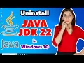 How to Completely Uninstall Delete or Remove JAVA JDK 22 from Windows 10 with JAVA - HOME