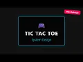 Design Tic Tac Toe - LeetCode System Design Interview Question