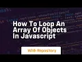 how to loop an array of objects in javascript