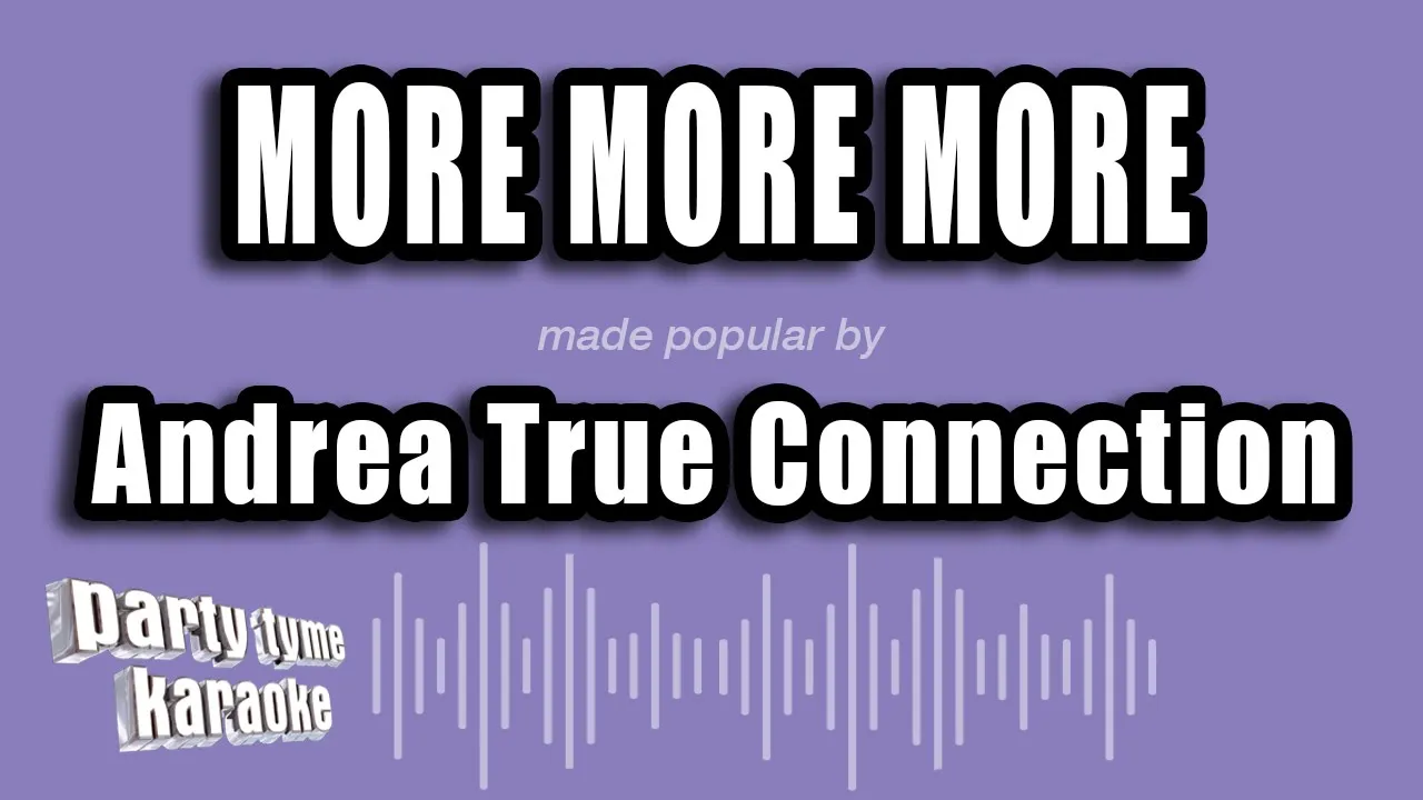 Andrea True Connection - More More More (Karaoke Version)
