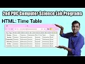 Write a HTML program to create a study time table 2nd puc computer science lab programs