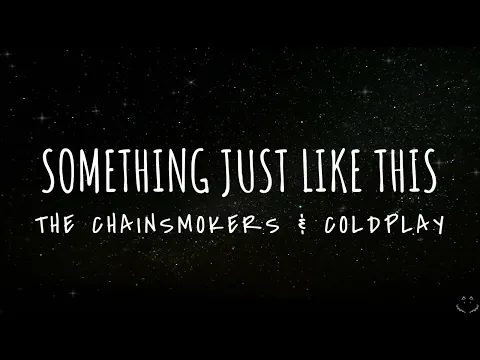 Download MP3 The Chainsmokers \u0026 Coldplay - Something Just Like This (Lyrics) 1 Hour