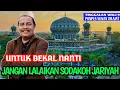 Download Lagu HIDUP TUGAS BERAT MAKA JANGAN LALAIKAN SODAKOH JARIYAH BERSAMA KH ABDUL GHOFUR #dakwah