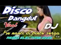 Lagu KUNANTI DIPINTU SURGA DISCO DANGDUT REMIX VIRAL 2026 PALING ENAK DIDENGAR