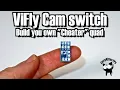 ViFly Camera Switch - build your own Cheater quad
