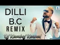 Download Lagu Dilli Se Hu BC | Dj Remix Song | Dj Kamboj Haryana Se
