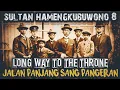 Download Lagu SULTAN HAMENGKUBUWONO 8 || jalan panjang sang pangeran.