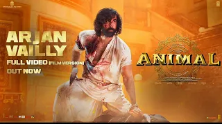 Animal Arjan Vailly Full Video Film Version Ranbir Kapoor Sandeep Bhupinder B Manan Bhushan K 