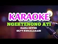 Download Lagu NGERTENONO ATI - SILVY KUMALASARI KARAOKE