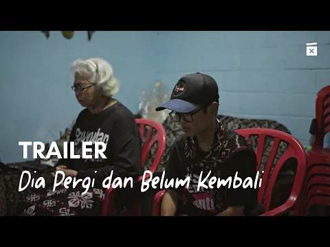 Dia Pergi dan Belum Kembali - Trailer Film Dokumenter Pendek