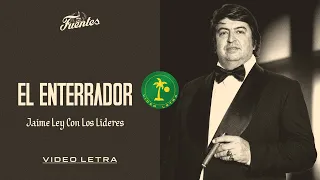 El Enterrador - Jaime Ley Con Los Líderes (Video Letra) | Discos Fuentes