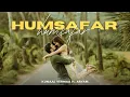 Download Lagu Humsafar Humsafar | Kunaal Vermaa | Aryam | Latest Songs 2024 | New Hindi Songs 2024 | Meri Tune