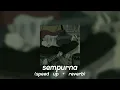 Download Lagu sempurna (speed up + reverb) andra and the backbone