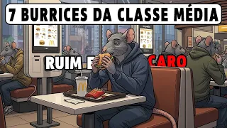 7 Maiores BURRICES da Classe Média BRASILEIRA
