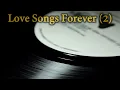 Love Songs Forever（2） Feel Good 80’s Love Songs - Tonight, I Celebrate My Love；Islands in the Stream