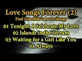 Download Lagu Love Songs Forever（2） Feel Good 80’s Love Songs - Tonight, I Celebrate My Love；Islands in the Stream