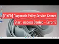 FIXED Diagnostic Policy Service Cannot Start Access Is Denied - Error 5