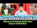 Lagu Yaa Allahl!! Alquran dibikin seperti Ini, Semoga menjadi pelajaran