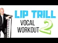 Daily LIP TRILL Vocal Exercises - Breath Control and SOVT Training