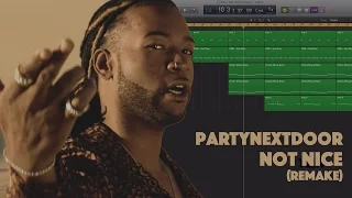 Making a Beat: PARTYNEXTDOOR - Not Nice (Remake)